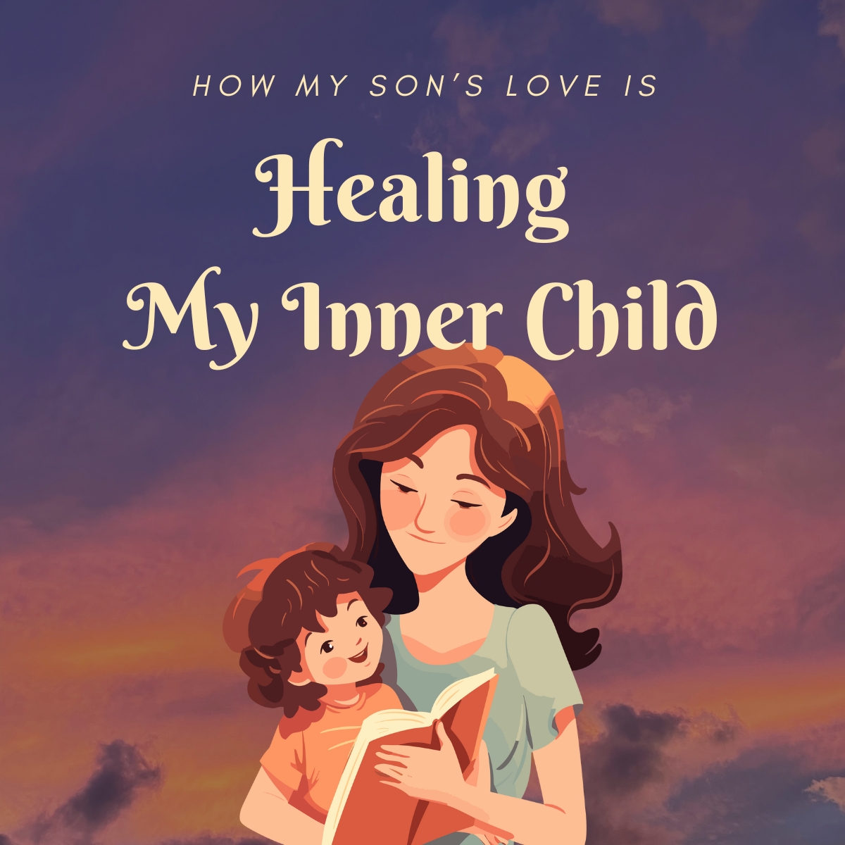 A featured image for the article How My Son's Love is Healing My Inner Child. The image is of a mom and child reading together.